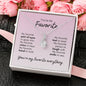 To My Soulmate - You're My Favorite Everything - Love Knot Necklace
