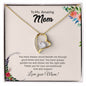 To My Amazing Mom | Thank You For Your Unconditional Love & Support - Forever Love Necklace