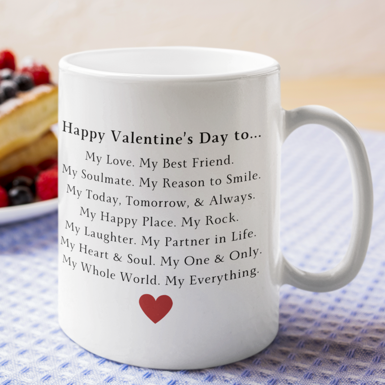 Happy Valentine's Day to My Love, My Everything - Romantic Mug