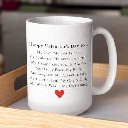 Happy Valentine's Day to My Love, My Everything - Romantic Mug