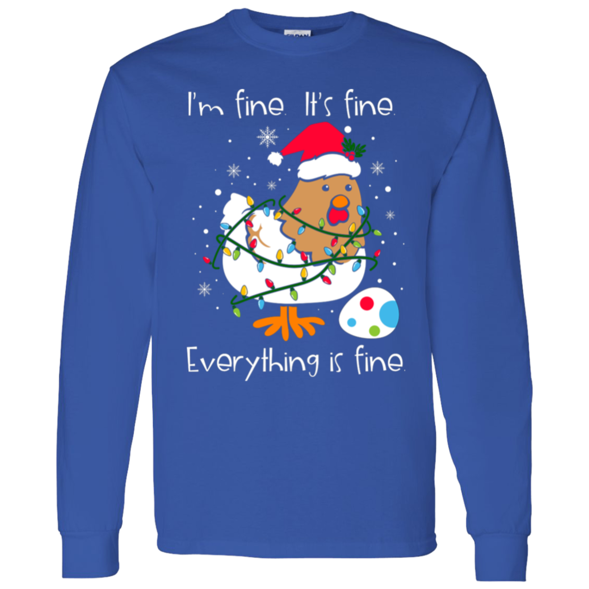 I'm Fine, It's Fine, Everything Is Fine Chicken Funny Christmas LS T-Shirt