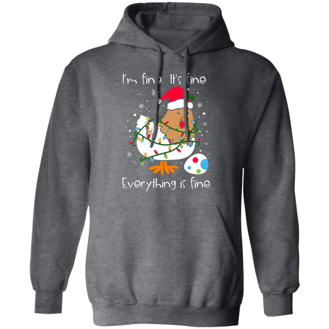 I'm Fine, It's Fine, Everything Is Fine Chicken Funny Christmas Pullover Hoodie