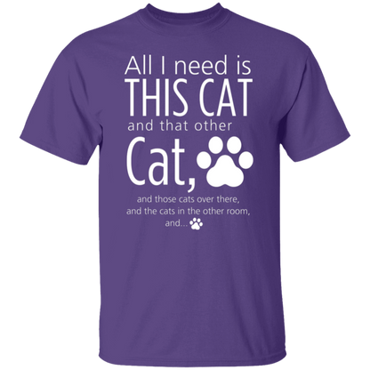 All I Need Is This Cat T-Shirt