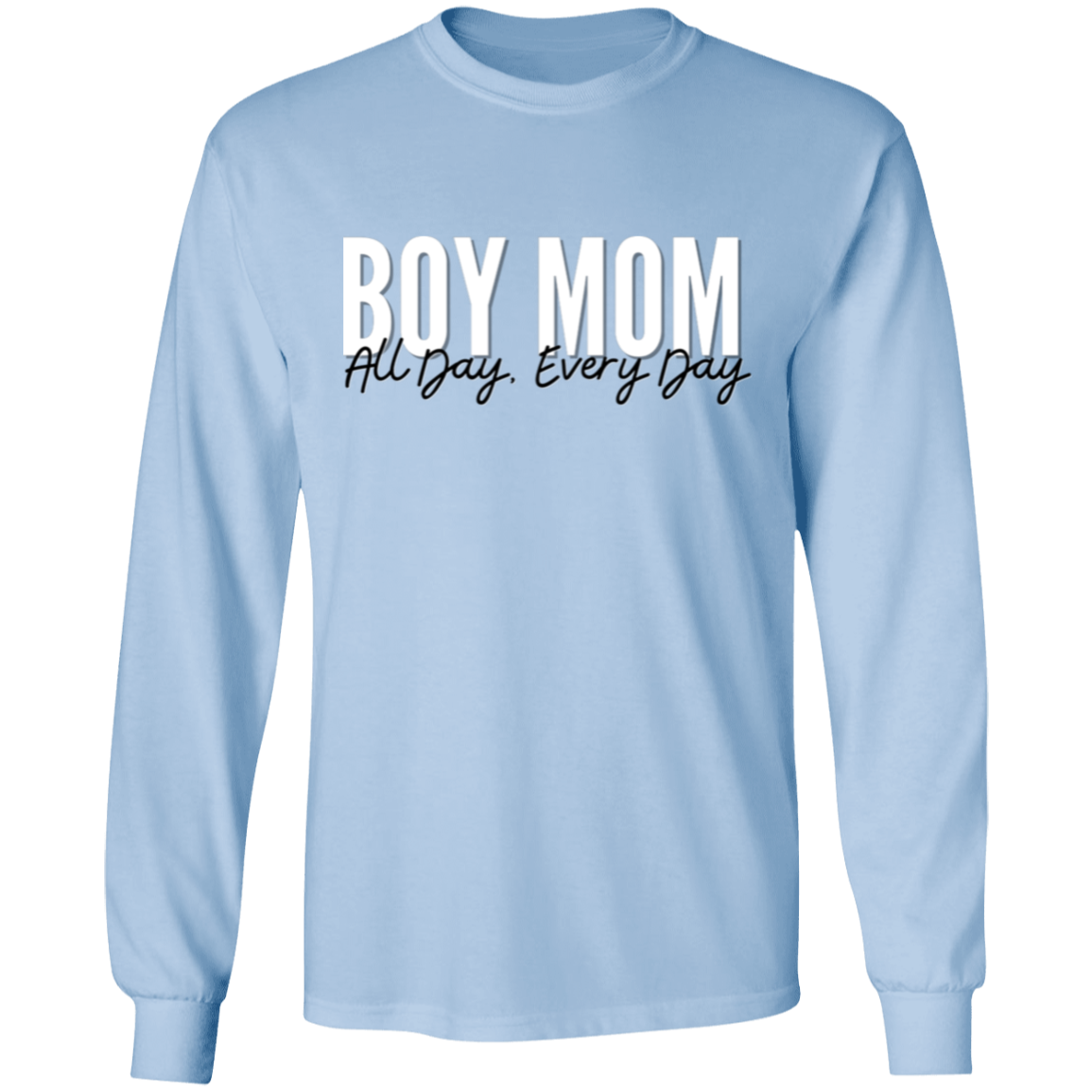 Boy Mom All Day, Every Day T-Shirts, Long-Sleeve Tees, & Sweatshirts