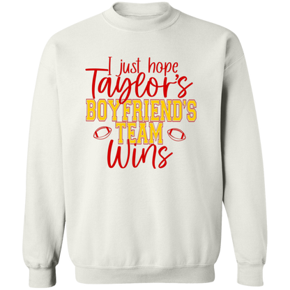 I Just Hope Taylor's Boyfriend's Team Wins T-Shirt & Crewneck Sweatshirt