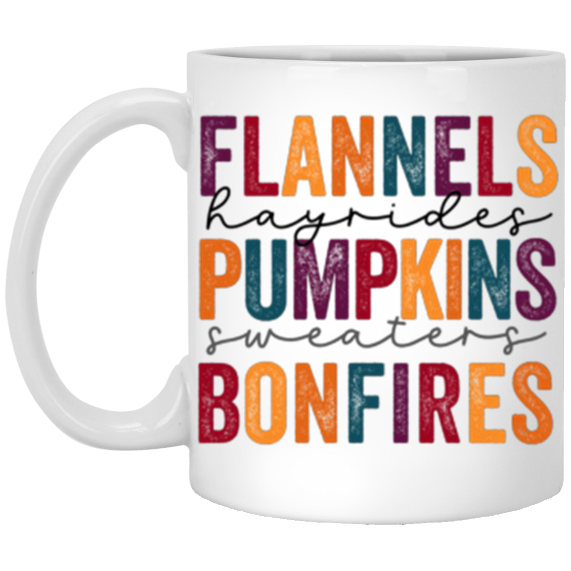 Flannels Hayrides Pumpkins Sweaters Bonfires 11 oz or 15 oz White Ceramic Mug