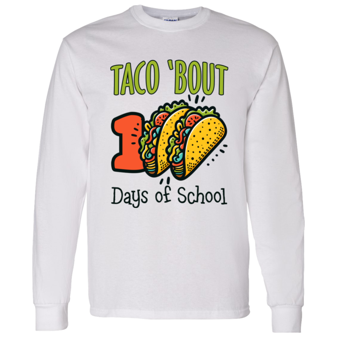 Taco 'Bout 100 Days of School Teacher & Student T-Shirt & Long-Sleeve T-Shirt