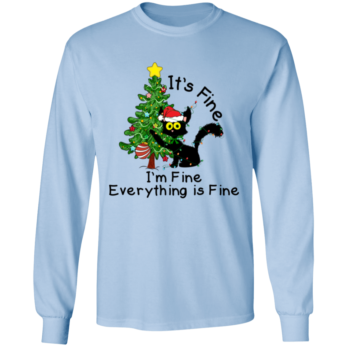 I'm Fine, It's Fine, Everything Is Fine Black Cat Funny Christmas LS T-Shirt