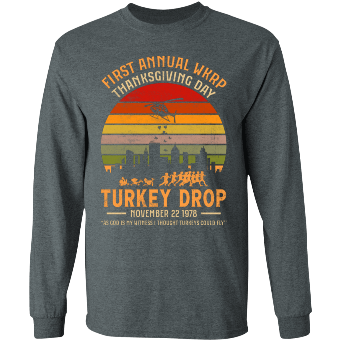 First Annual WKRP Thanksgiving Day Turkey Drop Funny LS T-Shirt