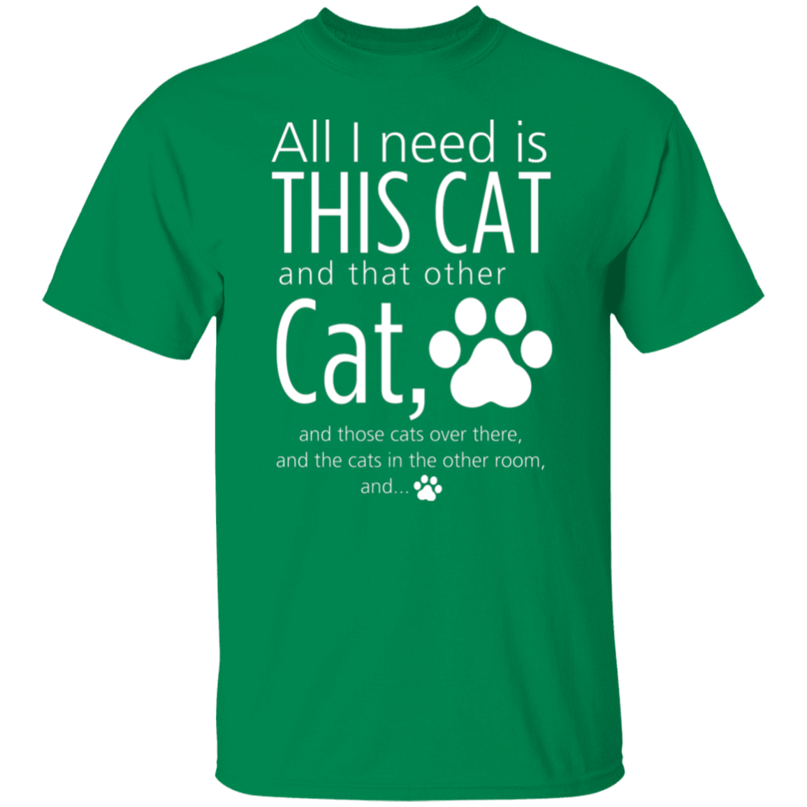 All I Need Is This Cat T-Shirt