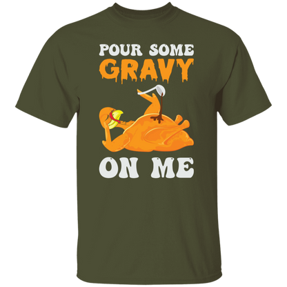 Pour Some Gravy On Me Turkey Funny Thanksgiving T-Shirt