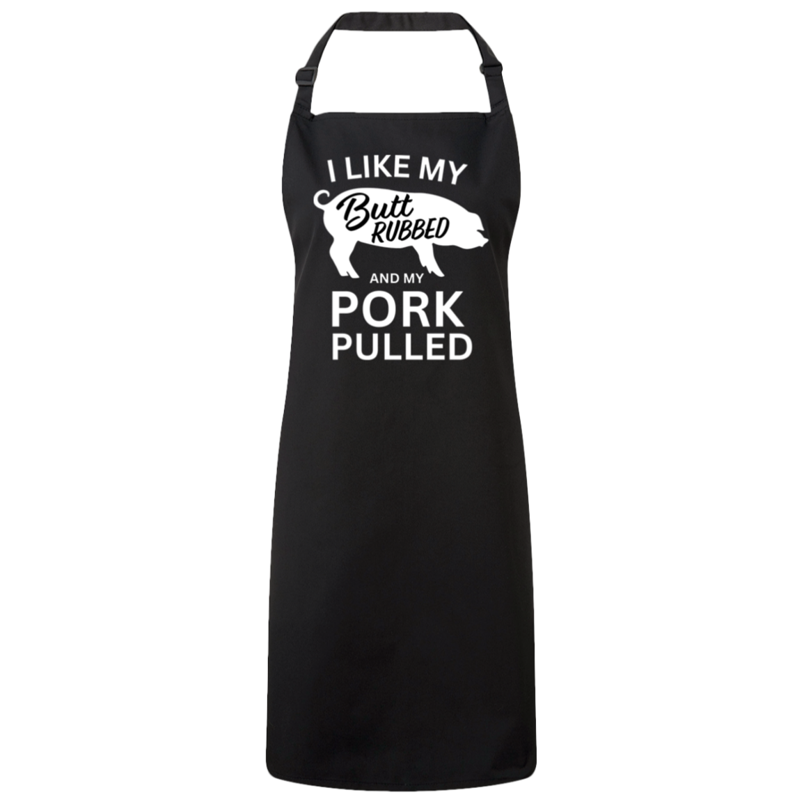 I Like My Butt Rubbed and my Pork Pulled Bib - Funny Bib Apron for Him