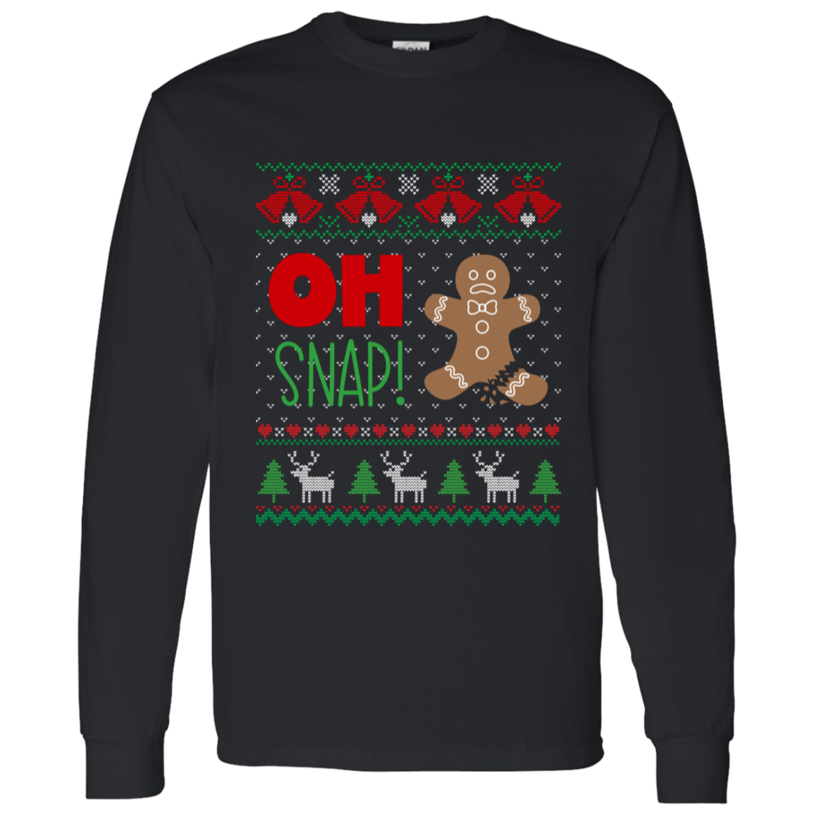 Oh Snap! Gingerbread Man Ugly Christmas Sweater LS T-Shirt