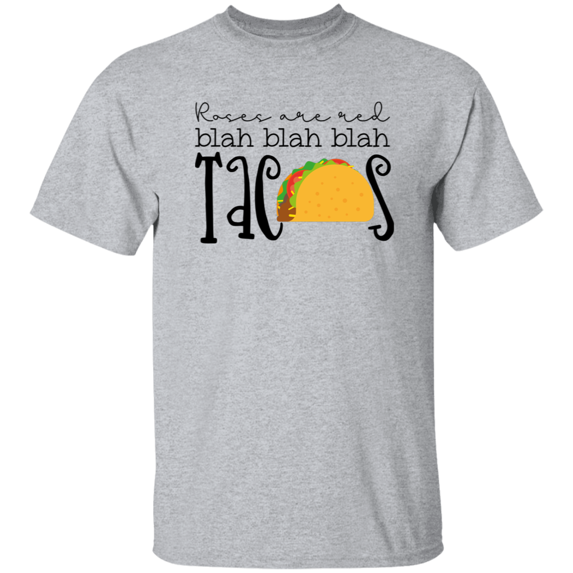 Roses Are Red Blah Blah Blah Tacos Funny Valentines T-Shirt - Anti-Valentine's Day