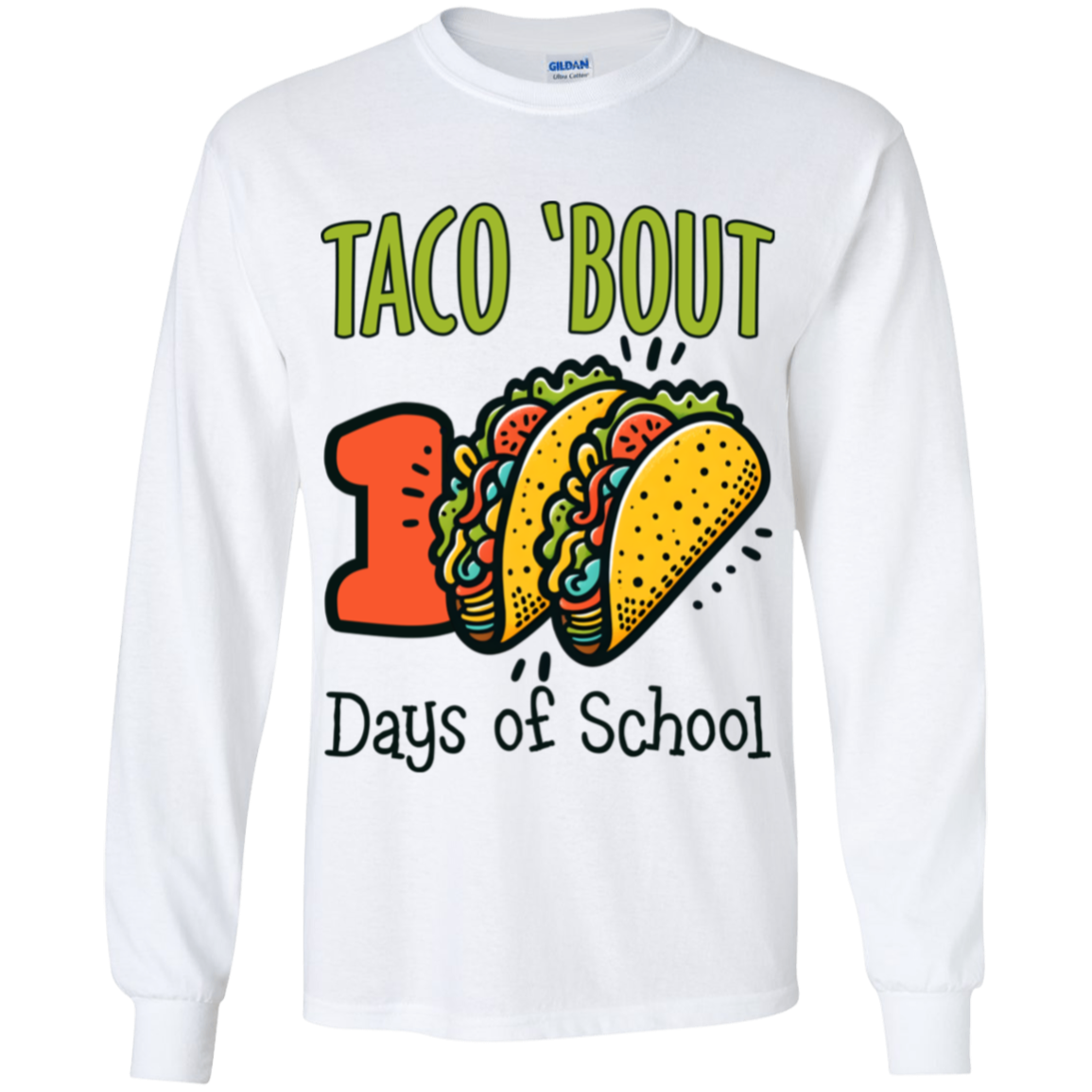 Taco 'Bout 100 Days of School Teacher & Student T-Shirt & Long-Sleeve T-Shirt