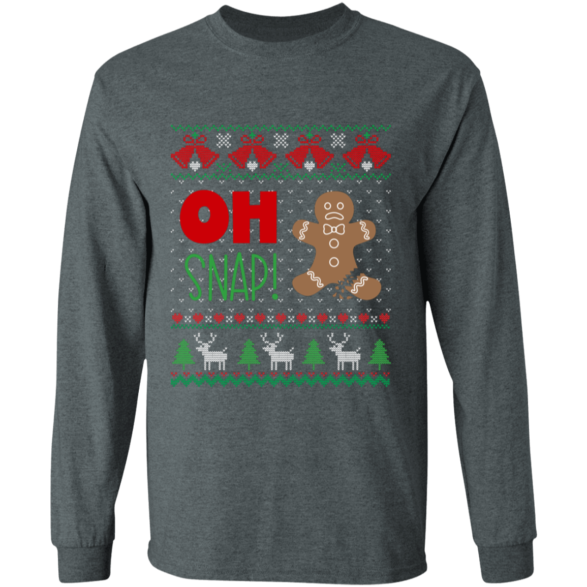 Oh Snap! Gingerbread Man Ugly Christmas Sweater LS T-Shirt