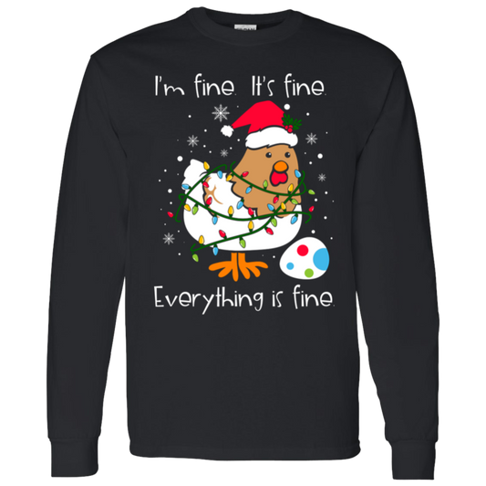 I'm Fine, It's Fine, Everything Is Fine Chicken Funny Christmas LS T-Shirt