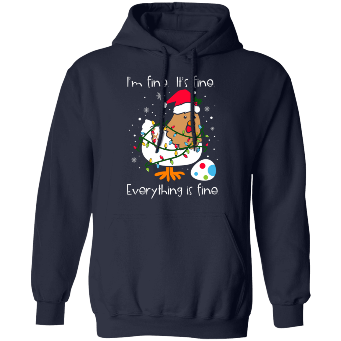 I'm Fine, It's Fine, Everything Is Fine Chicken Funny Christmas Pullover Hoodie