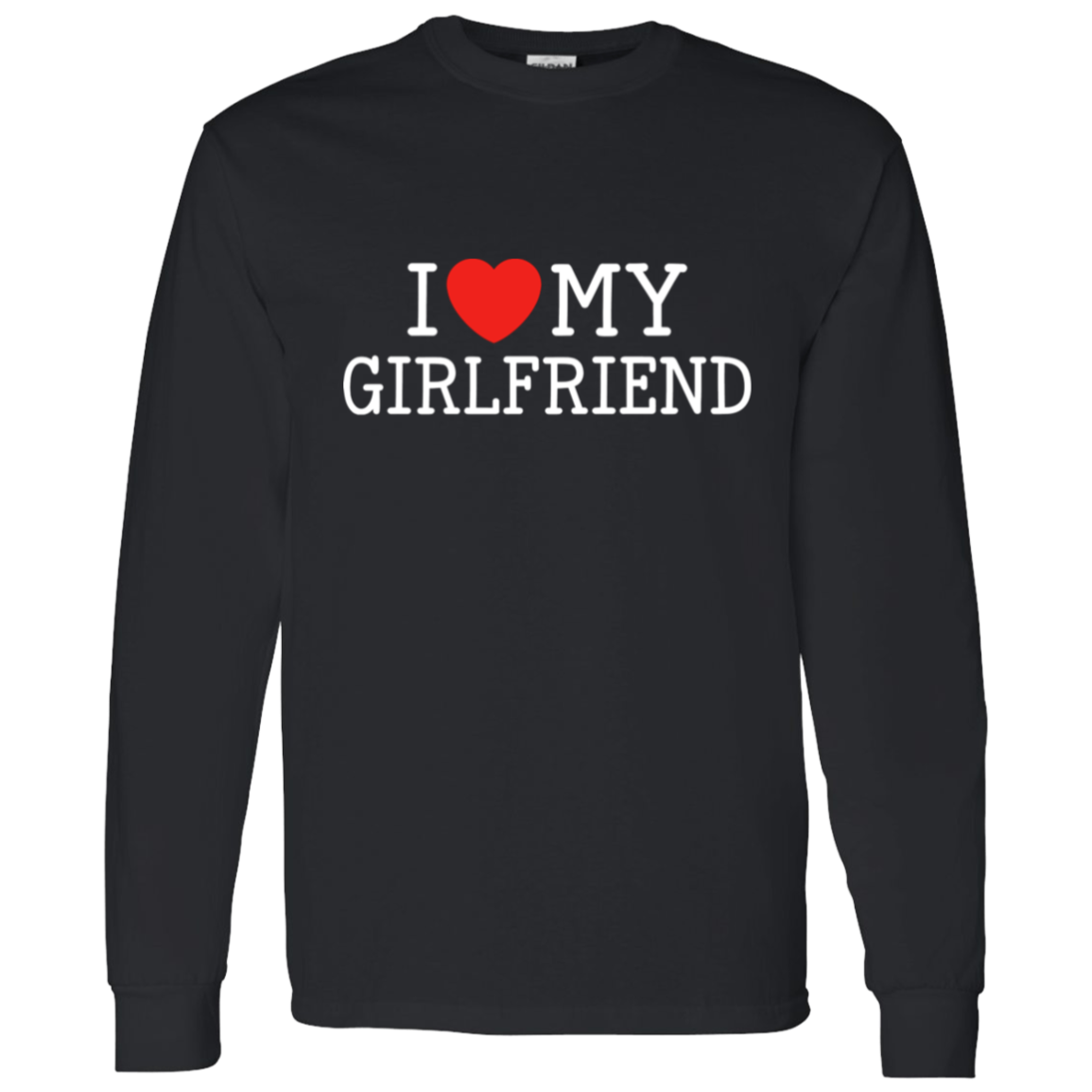 I Love My Girlfriend Funny Valentine's Day T-Shirts & Long-Sleeve Tees