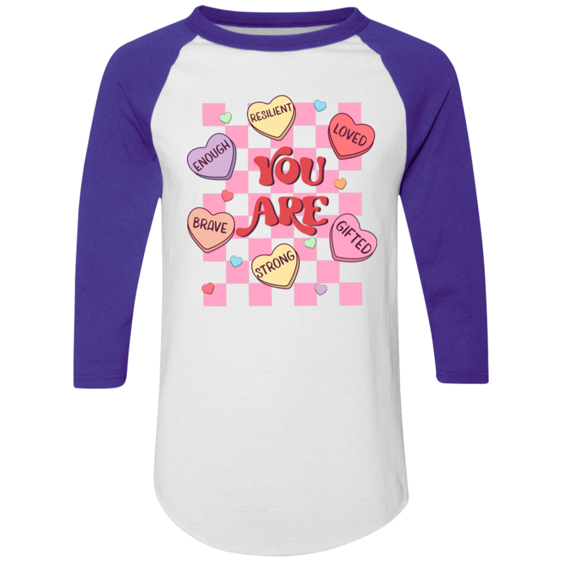 Positive Affirmations Valentine Candy Heart Collection - T-Shirts, Raglan Tees, & Sweatshirts