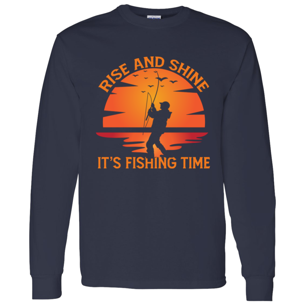 Rise & Shine - It's Fishing Time T-Shirt & Long-Sleeve T-Shirt