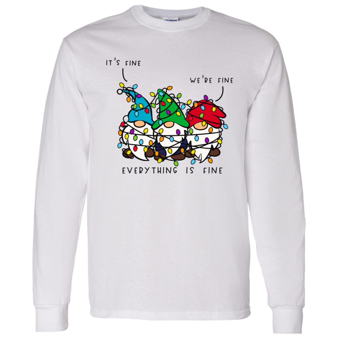 It's Fine, We're Fine, Everything Is Fine Christmas Lights Gnomes Funny Holiday LS T-Shirt