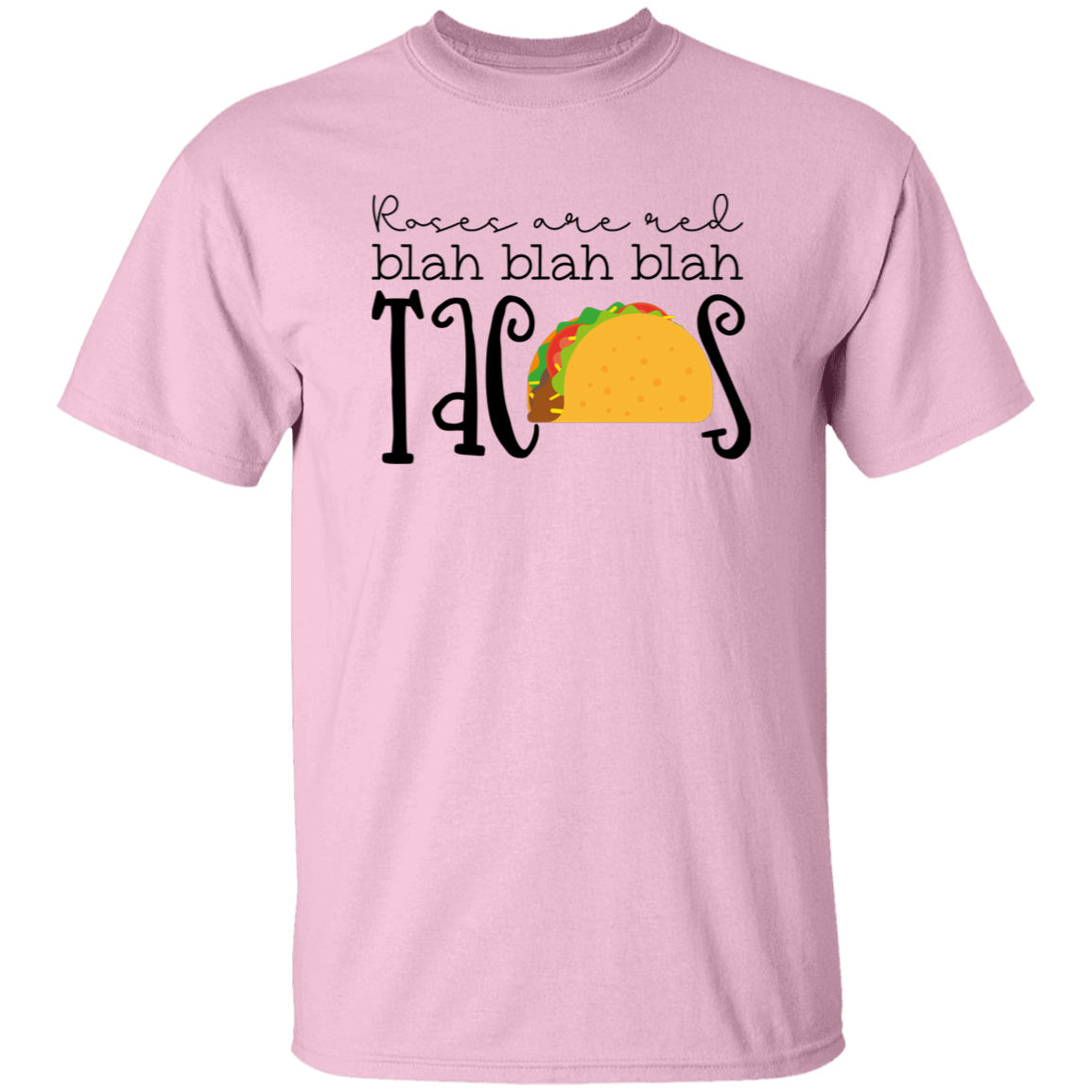 Roses Are Red Blah Blah Blah Tacos Funny Valentines T-Shirt - Anti-Valentine's Day