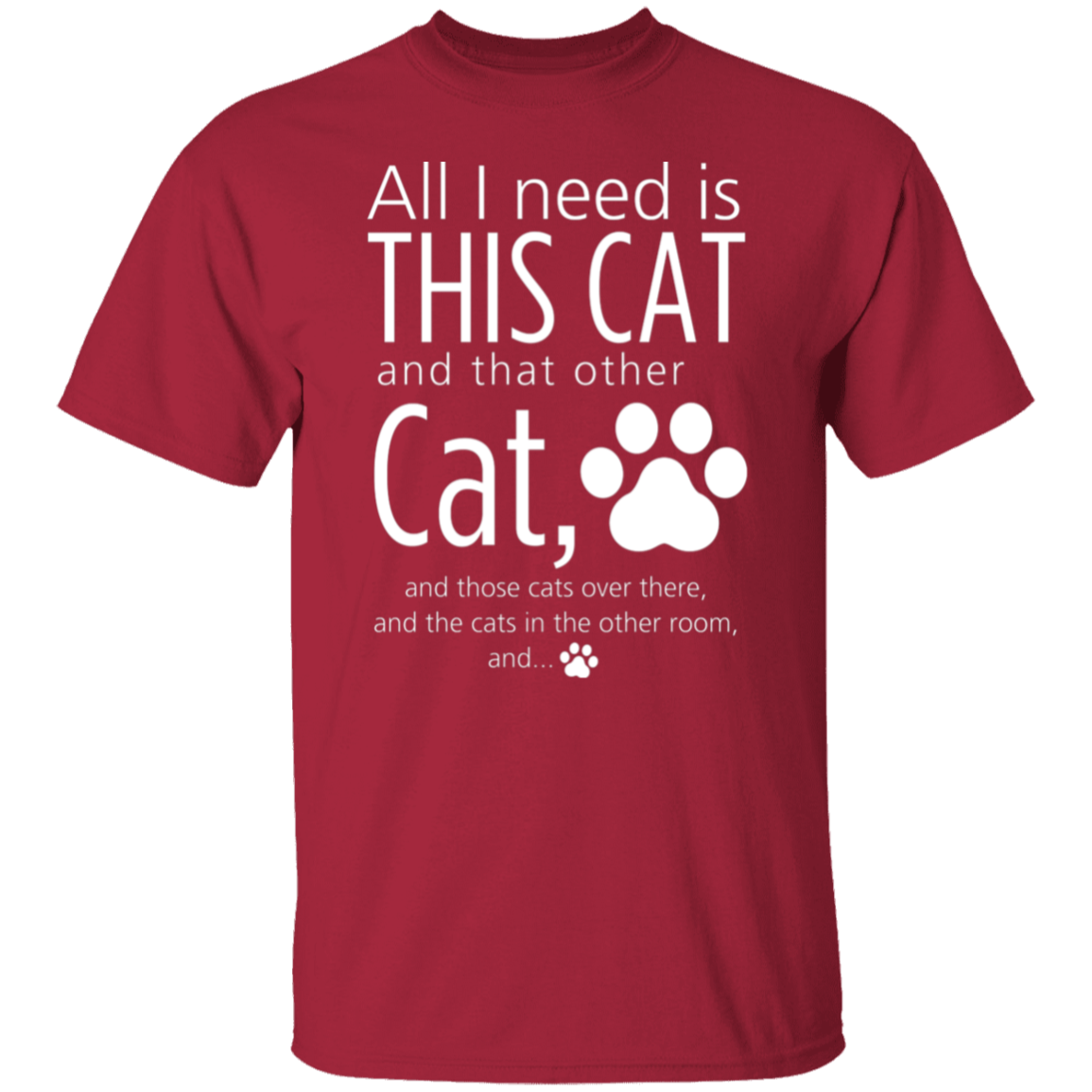 All I Need Is This Cat T-Shirt