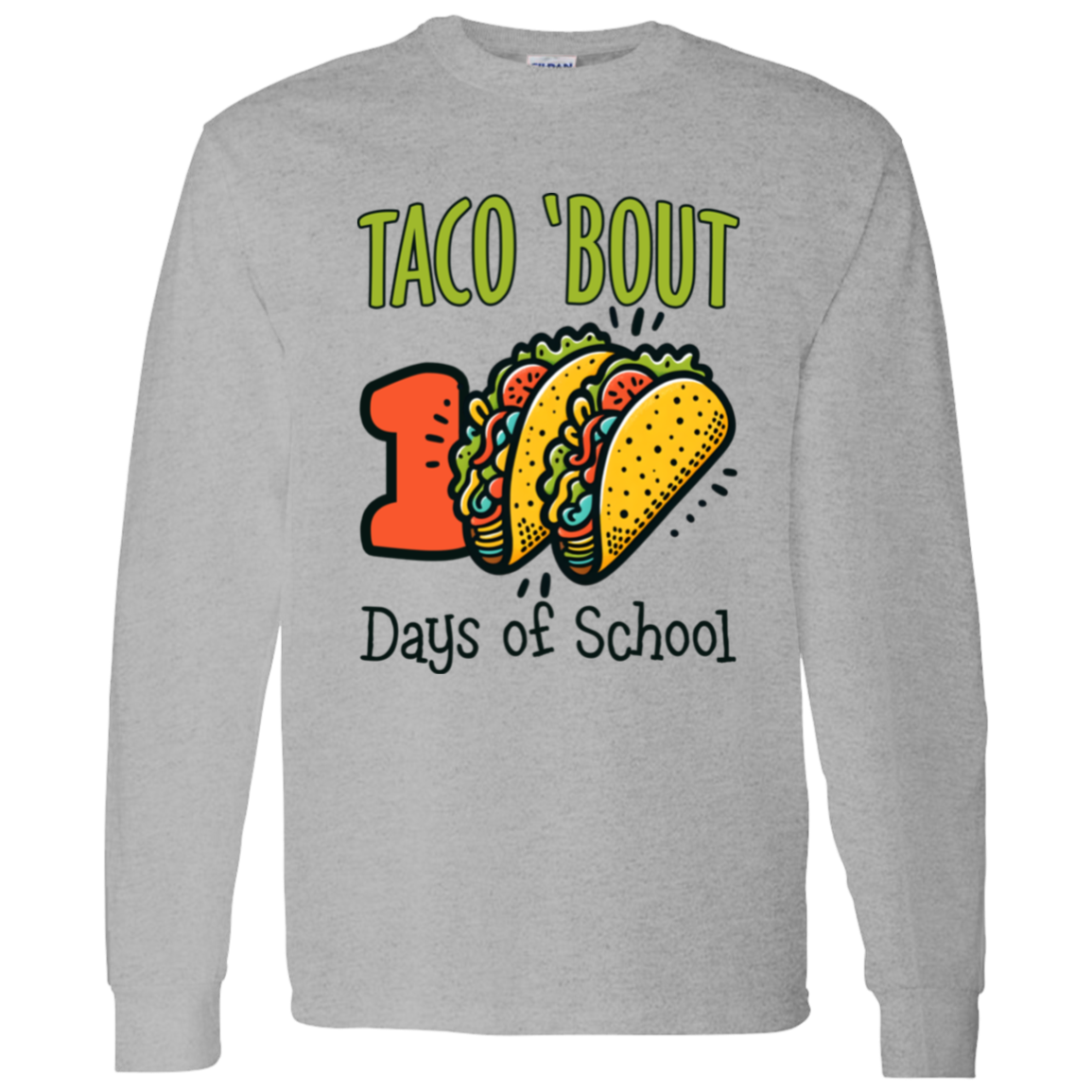 Taco 'Bout 100 Days of School Teacher & Student T-Shirt & Long-Sleeve T-Shirt