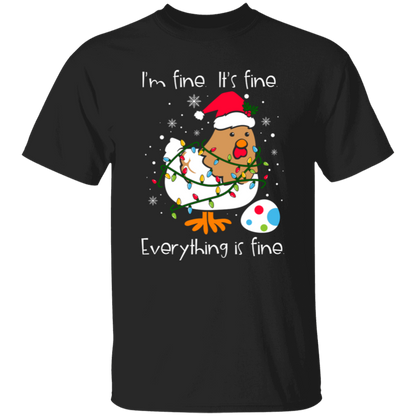 I'm Fine, It's Fine, Everything Is Fine Chicken Funny Christmas T-Shirt