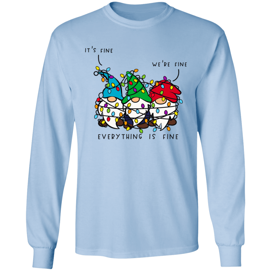 It's Fine, We're Fine, Everything Is Fine Christmas Lights Gnomes Funny Holiday LS T-Shirt