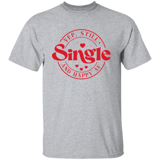 Yep, Still Single And Happy AF Valentine Anti Valentine's Day Collection - T-Shirts, Long-Sleeve Tees, & Hoodies