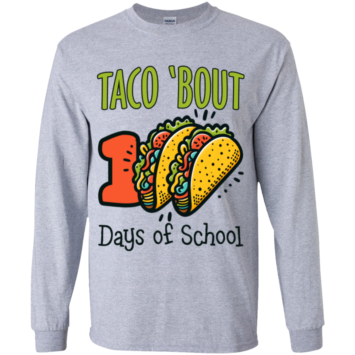 Taco 'Bout 100 Days of School Teacher & Student T-Shirt & Long-Sleeve T-Shirt