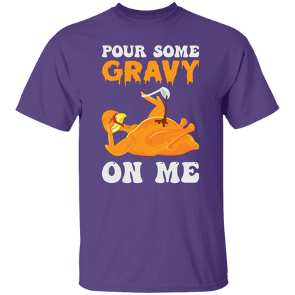 Pour Some Gravy On Me Turkey Funny Thanksgiving T-Shirt