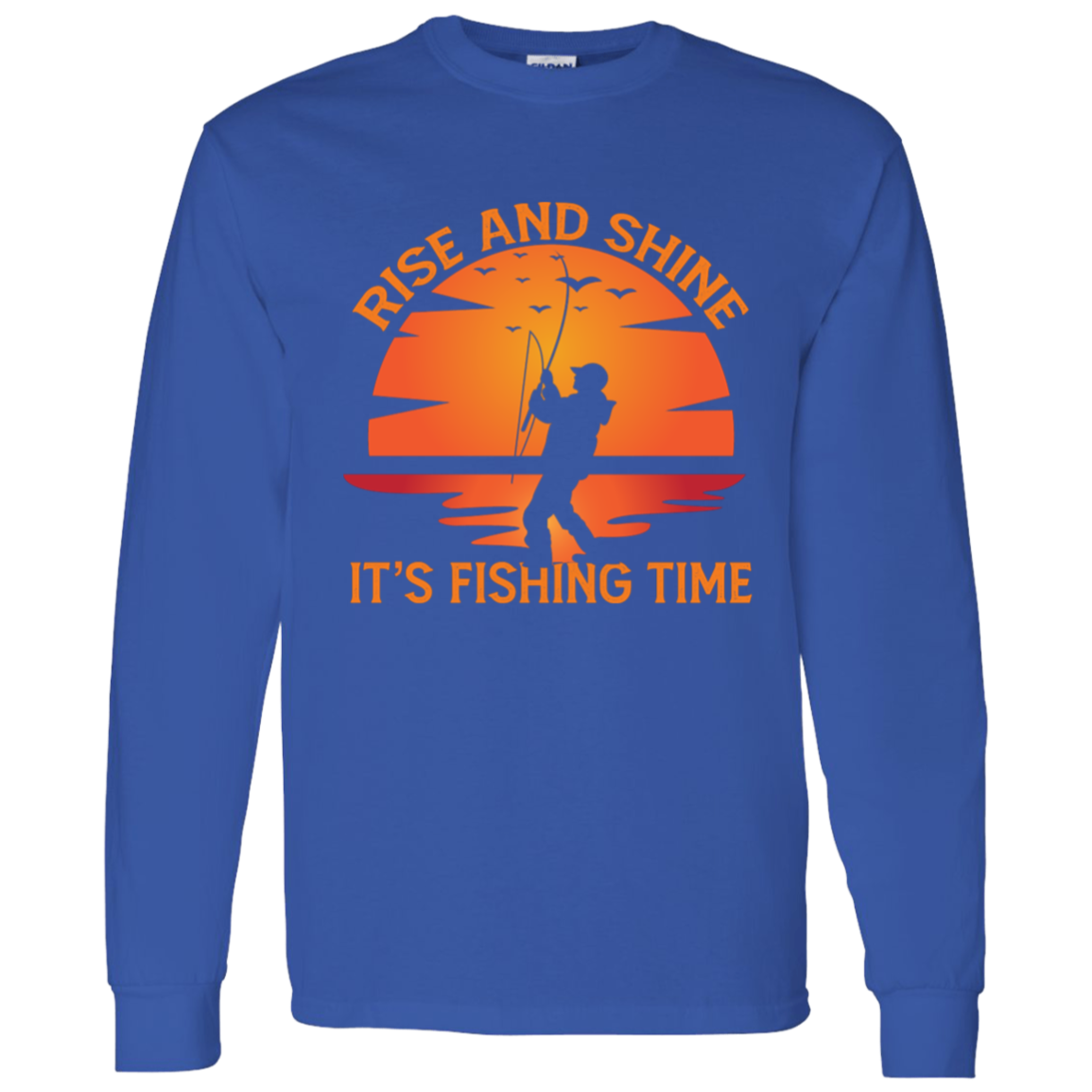 Rise & Shine - It's Fishing Time T-Shirt & Long-Sleeve T-Shirt