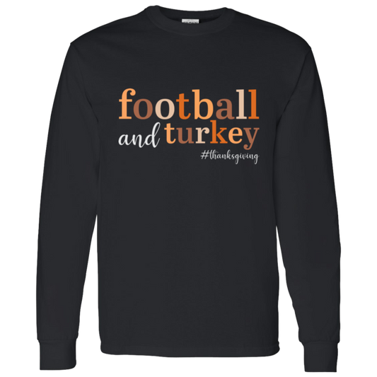 Football and Turkey #thanksgiving LS T-Shirt