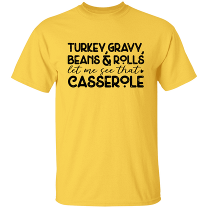 Turkey, Gravy, Beans & Rolls, Let Me See That Casserole Thanksgiving T-Shirt