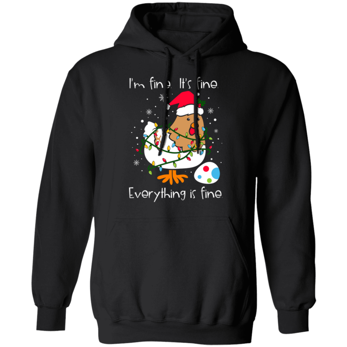 I'm Fine, It's Fine, Everything Is Fine Chicken Funny Christmas Pullover Hoodie