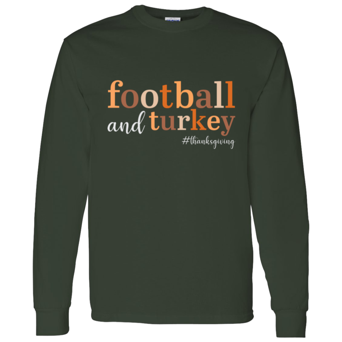 Football and Turkey #thanksgiving LS T-Shirt