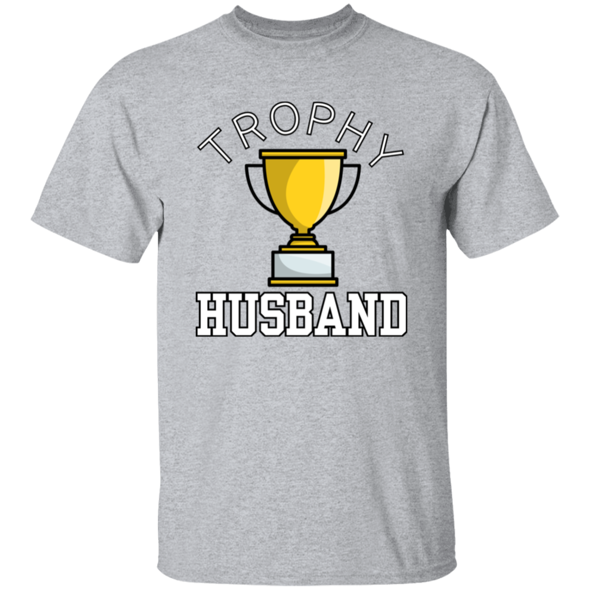 Trophy Husband - Funny Valentine's Day or Anniversary T-Shirt and Long-Sleeve T-Shirt