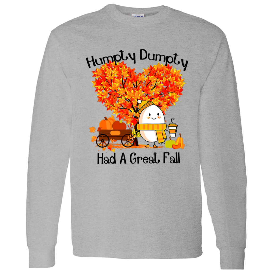 Humpty Dumpty Had A Great Fall LS T-Shirt