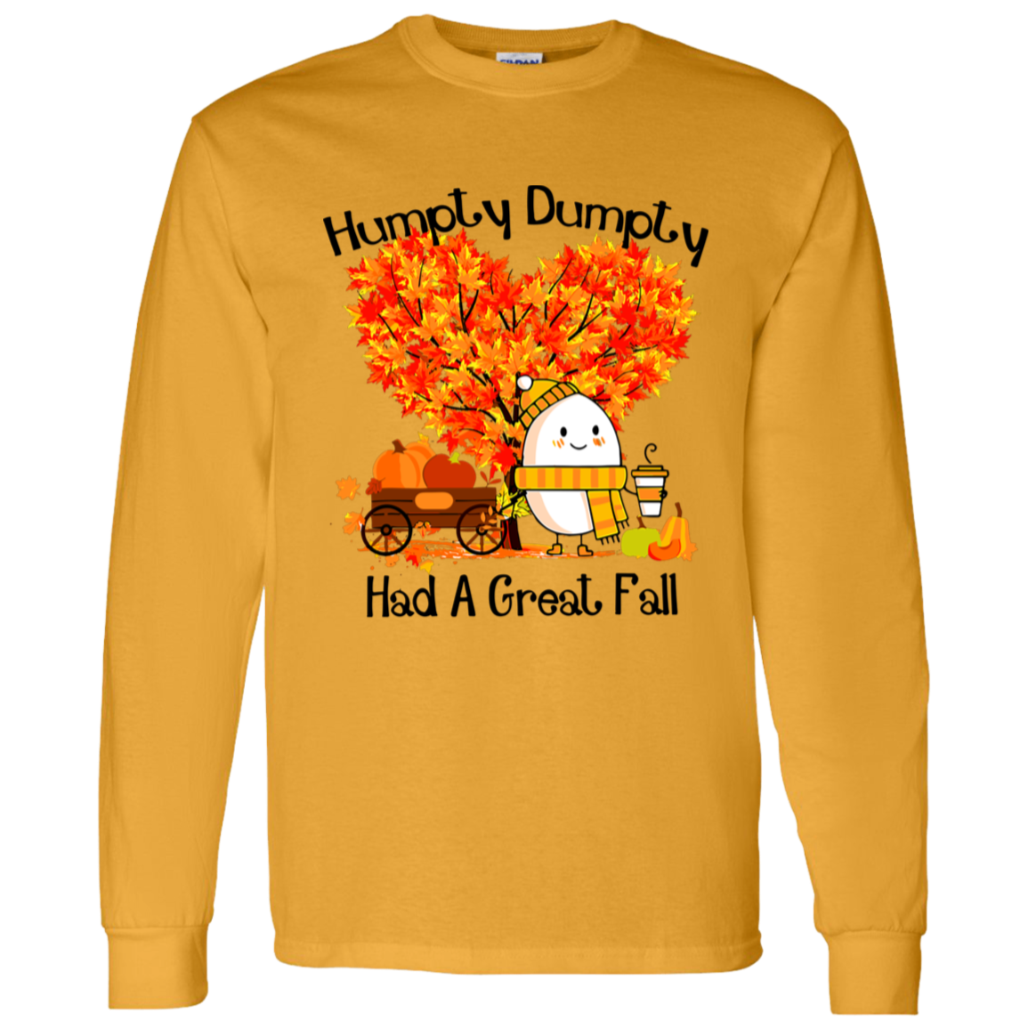 Humpty Dumpty Had A Great Fall LS T-Shirt