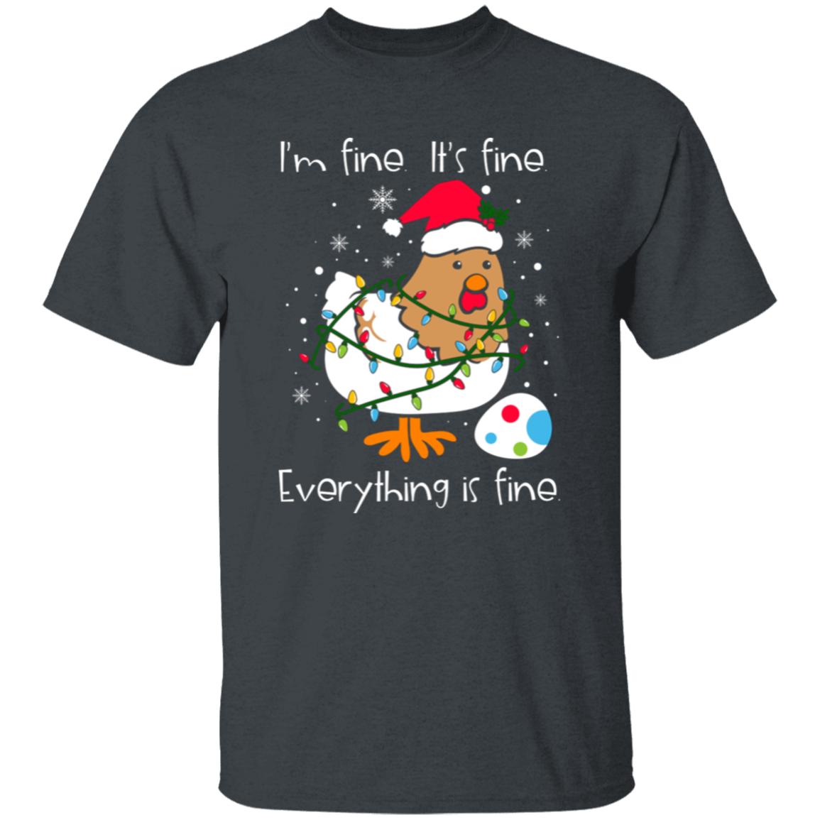 I'm Fine, It's Fine, Everything Is Fine Chicken Funny Christmas T-Shirt