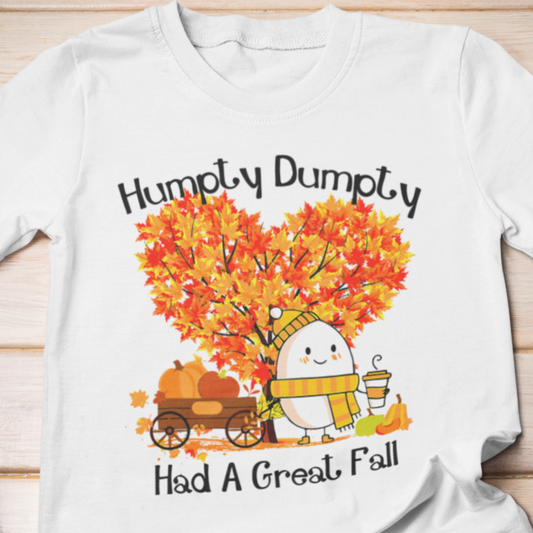 Humpty Dumpty Had A Great Fall T-Shirt