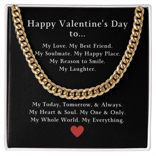 To My Man  - Happy Valentine's Day To My Love, My Everything - Cuban Link Chain