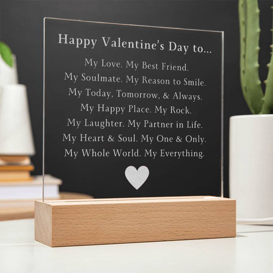 Valentine's Day Gift to My Soulmate - Custom Engraved Acrylic Plaque with Optional LED Base