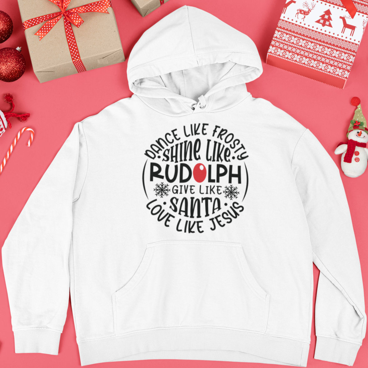 Dance Like Frosty, Shine Like Rudolph, Give Like Santa, Love Like Jesus Holiday Graphic Pullover Hoodie