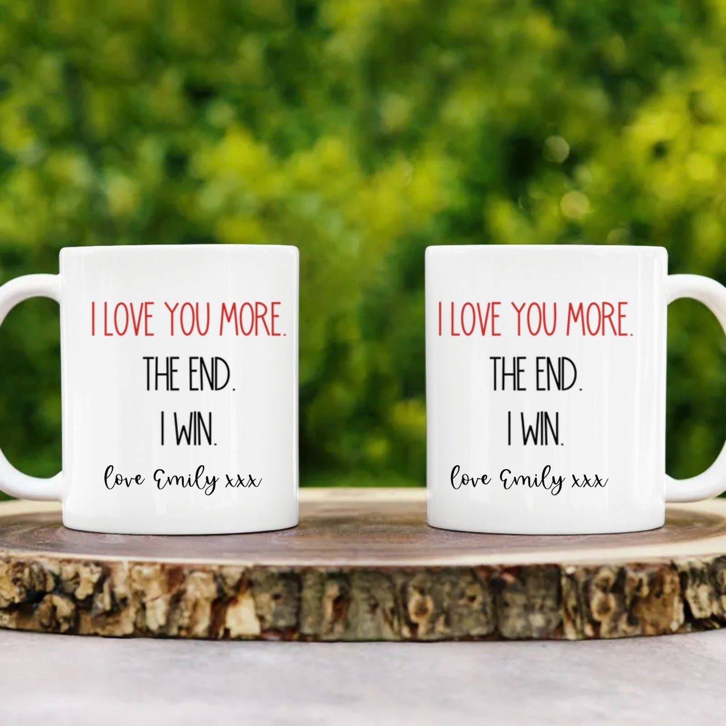 I Love You More The End I Win - Funny Personalized Mug